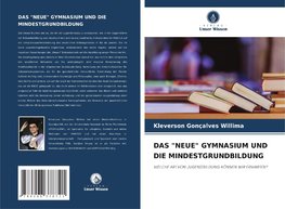 DAS "NEUE" GYMNASIUM UND DIE MINDESTGRUNDBILDUNG