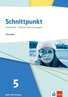 Schnittpunkt Mathematik 5. Lösungen Klasse 5. Differenzierende Ausgabe Baden-Württemberg