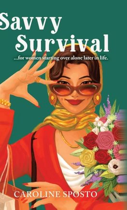 Savvy Survival . . . for women starting over alone later in life.