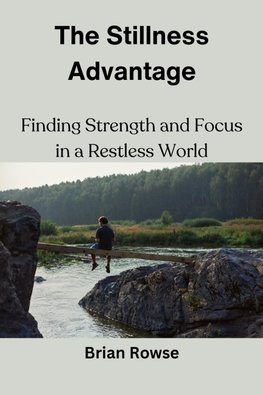 The Stillness Advantage