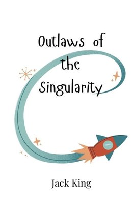 Outlaws of the Singularity