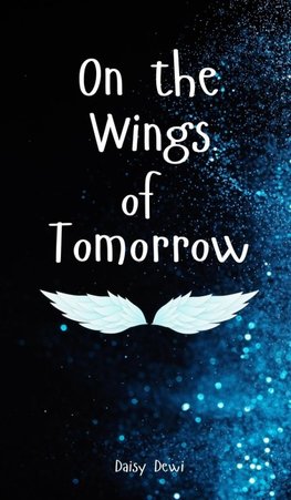 On the Wings of Tomorrow