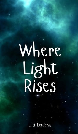 Where Light Rises