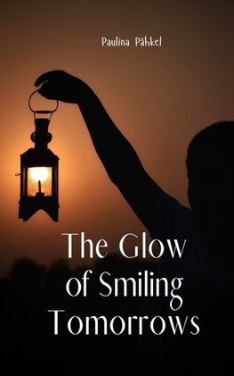 The Glow of Smiling Tomorrows