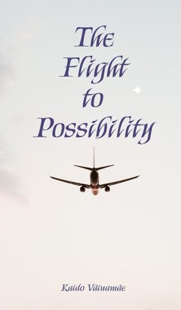 The Flight to Possibility