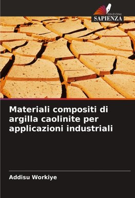 Materiali compositi di argilla caolinite per applicazioni industriali