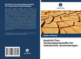 Kaolinit-Ton-Verbundwerkstoffe für industrielle Anwendungen