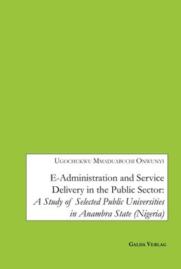 E-Administration and Service Delivery in the Public Sector: