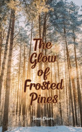 The Glow of Frosted Pines