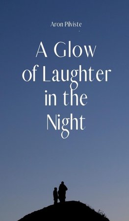 A Glow of Laughter in the Night