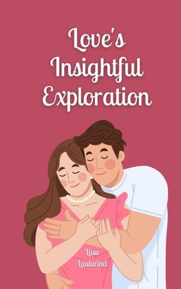 Love's Insightful Exploration