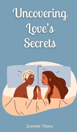 Uncovering Love's Secrets