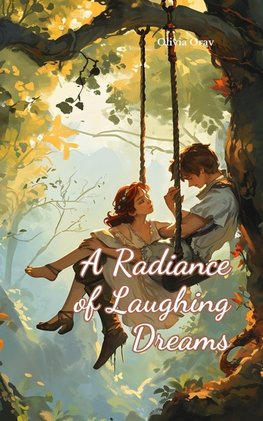 A Radiance of Laughing Dreams