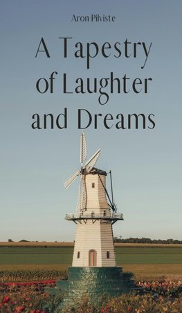 A Tapestry of Laughter and Dreams