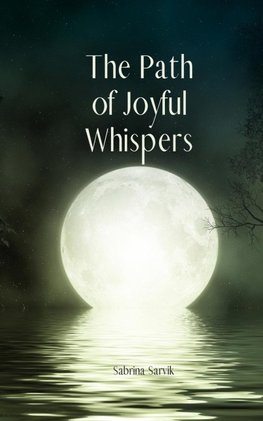 The Path of Joyful Whispers