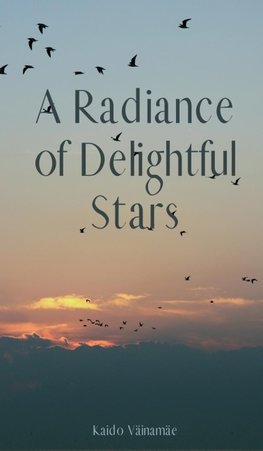 A Radiance of Delightful Stars