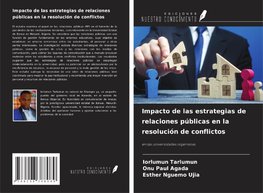 Impacto de las estrategias de relaciones públicas en la resolución de conflictos