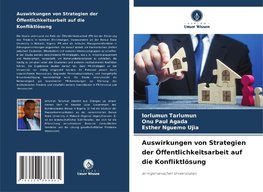 Auswirkungen von Strategien der Öffentlichkeitsarbeit auf die Konfliktlösung