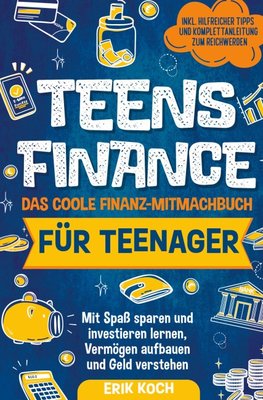 Teens Finance - Das coole Finanz-Mitmachbuch für Teenager