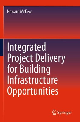 Integrated Project Delivery for Building Infrastructure Opportunities