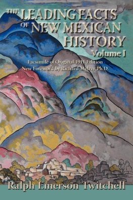 The Leading Facts of New Mexican History, Vol. I (Softcover)