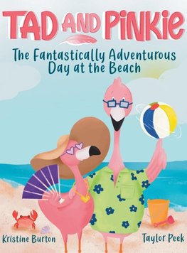 TAD AND PINKIE- THE FANTASTICALLY ADVENTUROUS DAY AT THE BEACH