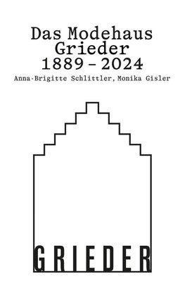 Das Modehaus Grieder 1889-2024