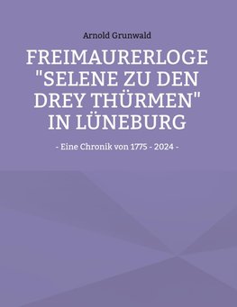 Freimaurerloge "Selene zu den drey Thürmen" in Lüneburg