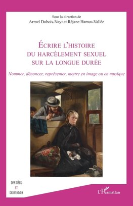 Écrire l'histoire du harcèlement sexuel sur la longue durée