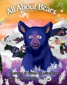 All About Bears - Colorful, Fun and Educational Children's Book, Discover all Species of Bear, Their Habitats and Fun Facts!