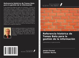 Referencia histórica de Tomas Bata para la gestión de la información