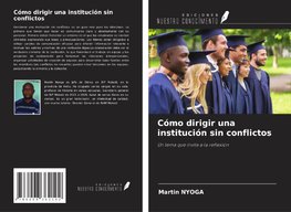 Cómo dirigir una institución sin conflictos