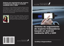 Sistema de seguimiento de mujeres trabajadoras basado en Android mediante GPS y GSM