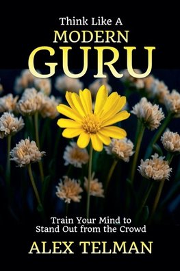 Think Like A Modern Guru