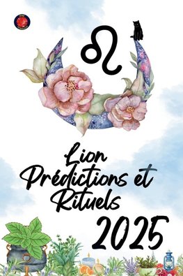 Lion Prédictions et Rituels 2025