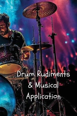 Drum Rudiments  & Musical Application