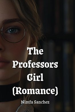 The Professors Girl (Romance)