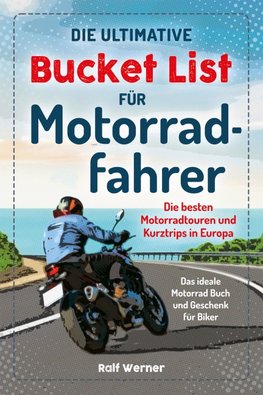 Die ultimative Bucket List für Motorradfahrer