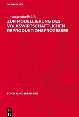 Zur Modellierung des volkswirtschaftlichen Reproduktionsprozesses