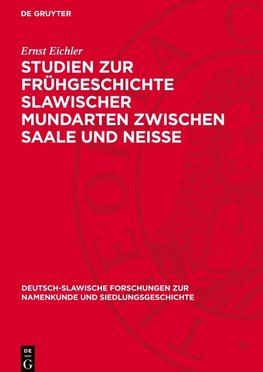 Studien zur Frühgeschichte slawischer Mundarten zwischen Saale und Neisse