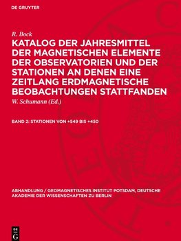 Katalog der Jahresmittel der magnetischen Elemente der Observatorien und der Stationen an denen eine Zeitlang erdmagnetische Beobachtungen stattfanden, Band 2, Stationen von +549 bis +450