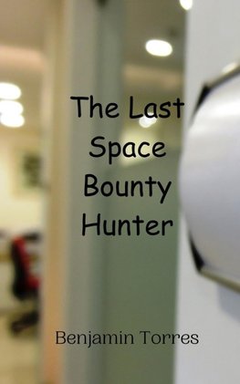 The Last Space Bounty Hunter