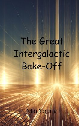 The Great Intergalactic Bake-Off