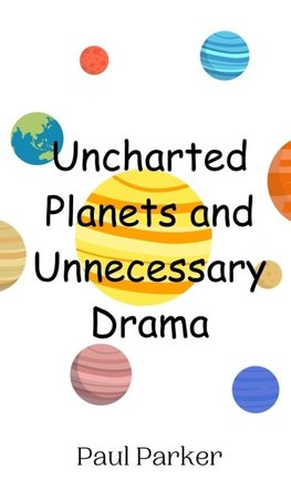 Uncharted Planets and Unnecessary Drama