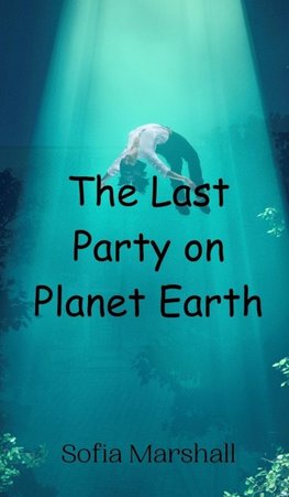 The Last Party on Planet Earth