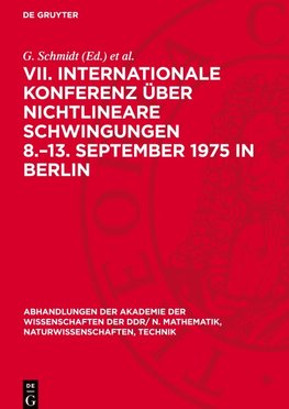 VII. Internationale Konferenz über Nichtlineare Schwingungen 8.-13. September 1975 in Berlin