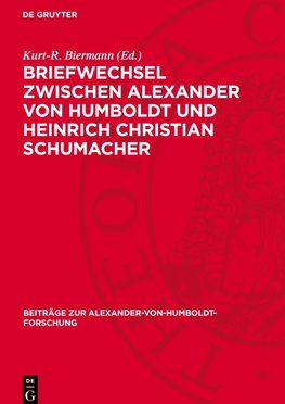 Briefwechsel zwischen Alexander von Humboldt und Heinrich Christian Schumacher