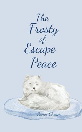 The Frosty Escape of Peace