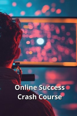 Online Success Crash Course