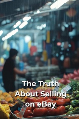 The Truth About Selling on eBay